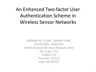 An Enhanced Two-factor User Authentication Scheme in Wireless Sensor Networks