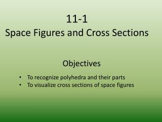 11-1 Space Figures and Cross Sections