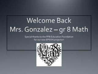 Welcome Back Mrs. Gonzalez – gr 8 Math