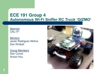 ECE 191 Group 4 Autonomous Wi-Fi Sniffer RC Truck ‘GIZMO’