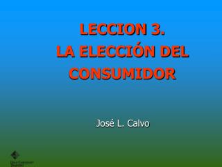 LECCION 3 . LA ELECCIÓN DEL CONSUMIDOR