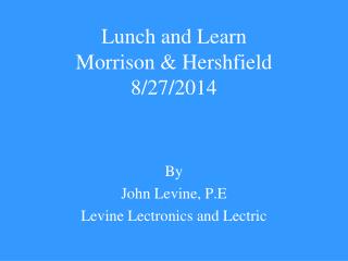 Lunch and Learn Morrison &amp; Hershfield 8/27/2014