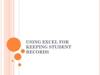 USING EXCEL FOR KEEPING STUDENT RECORDS
