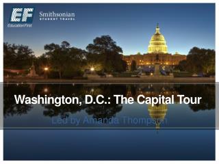 Washington, D.C.: The Capital Tour