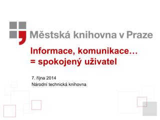 Informace, komunikace… = spokojený uživatel