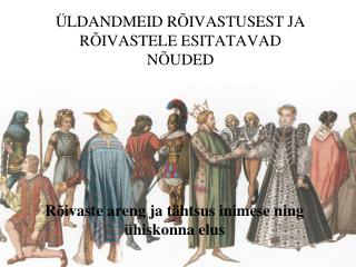 ÜLDANDMEID RÕIVASTUSEST JA RÕIVASTELE ESITATAVAD NÕUDED