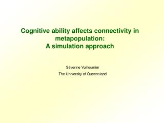 Cognitive ability affects connectivity in metapopulation: A simulation approach