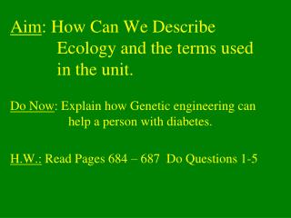 Aim : How Can We Describe 			 Ecology and the terms used 	 	 in the unit.