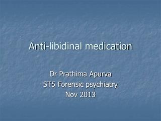 Anti-libidinal medication