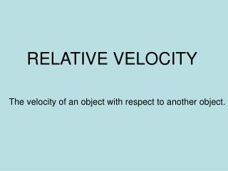 RELATIVE VELOCITY