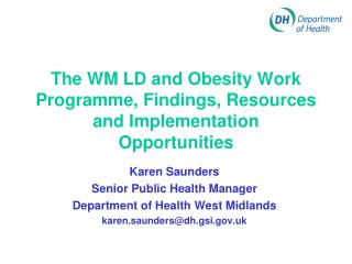 The WM LD and Obesity Work Programme, Findings, Resources and Implementation Opportunities