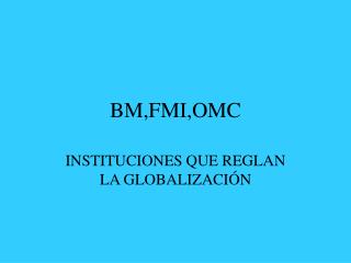 BM,FMI,OMC