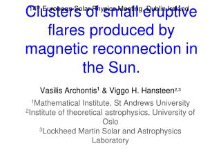 Clusters of small eruptive flares produced by magnetic reconnection in the Sun.