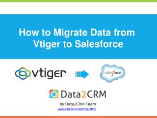 How to Migrate Vtiger to Salesforce with Data2CRM