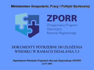 DOKUMENTY POTRZEBNE DO ZŁOŻENIA WNIOSKU W RAMACH DZIAŁANIA 3.3