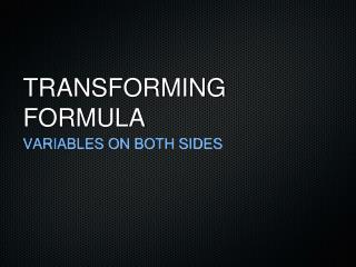 TRANSFORMING FORMULA