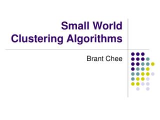 Small World Clustering Algorithms