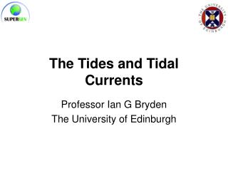 The Tides and Tidal Currents