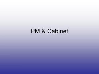 PM & Cabinet