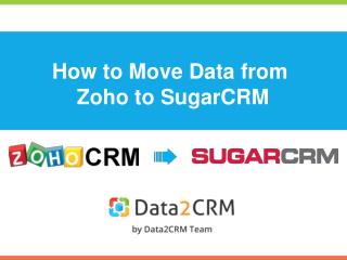 How to Migrate Zoho to SugarCRM with Data2CRM