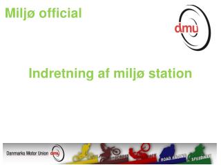 Indretning af miljø station
