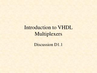 Introduction to VHDL Multiplexers