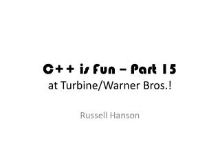 C++ is Fun – Part 15 at Turbine/Warner Bros.!