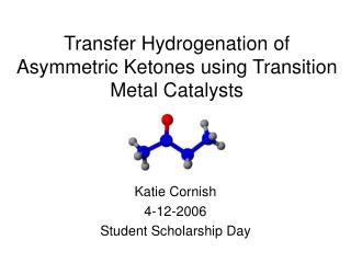 Transfer Hydrogenation of Asymmetric Ketones using Transition Metal Catalysts