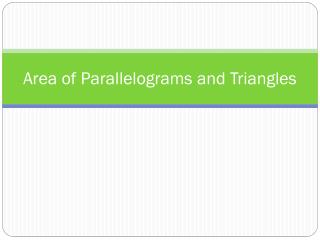 Area of Parallelograms and Triangles