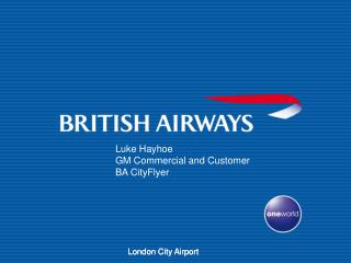 Luke Hayhoe GM Commercial and Customer BA CityFlyer