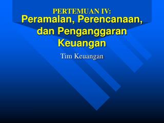 Peramalan, Perencanaan, dan Penganggaran Keuangan