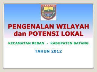 PENGENALAN WILAYAH dan POTENSI LOKAL