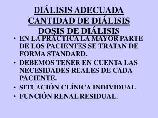 DIÁLISIS ADECUADA CANTIDAD DE DIÁLISIS DOSIS DE DIÁLISIS