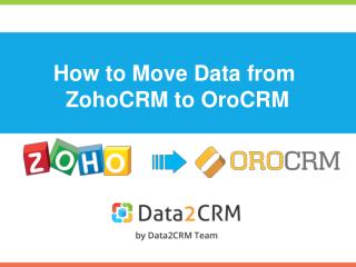 How to Migrate Zoho to OroCRM with Data2CRM