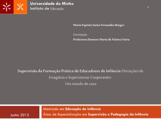 Mestrado em Educação de Infância Área de Especialização em Supervisão e Pedagogia da Infância
