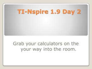 TI- Nspire 1.9 Day 2