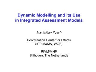 Dynamic Modelling and its Use in Integrated Assessment Models Maximilian Posch