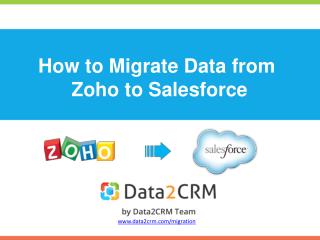 How to Migrate Zoho to Salesforce with Data2CRM