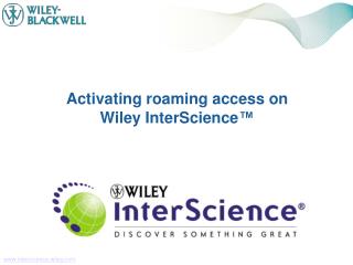 Activating roaming access on Wiley InterScience ™