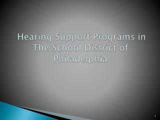  Hearing Support Programs in The School District of Philadelphia