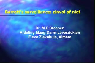 Barrett’s surveillance: zinvol of niet