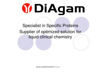 Specialist in Specific Proteins Supplier of optimized solution for liquid clinical chemistry