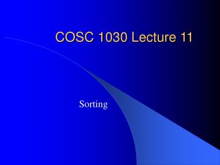 COSC 1030 Lecture 11