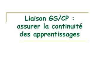 Liaison GS/CP : assurer la continuité des apprentissages