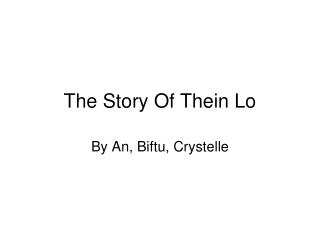 The Story Of Thein Lo