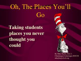 Oh, The Places You’ll Go