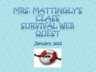 Mrs. Mattingly’s Class Survival Web quest