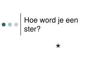 Hoe word je een ster?