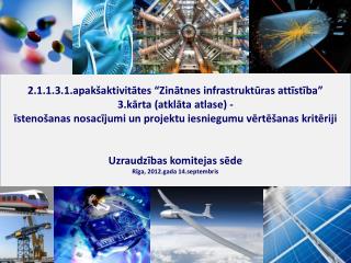 2.1.1.3.1.apakšaktivitātes “Zinātnes infrastruktūras attīstība” 3.kārta (atklāta atlase) -