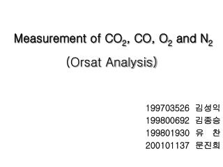 Measurement of CO 2 , CO, O 2 and N 2 (Orsat Analysis)